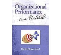 Organizational Performance in a Nutshell Daniel M. Wentland (Auteur)