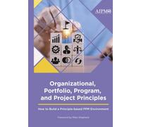Organizational, Portfolio, Program, and Project Principles: How to Build a Principle-based PPM Environment