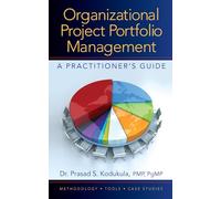 Organizational Project Portfolio Management: A Practitioner s Guide