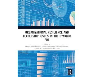 Organizational Resilience and Leadership Issues in the Dynamic Era
