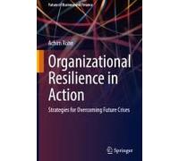 Organizational Resilience In Action