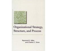 Organizational Strategy Structure and Process by Charles C. Snow Charles C. Snow, Raymond E. Miles (Auteur)