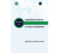 Organizational Structure Of The Muslim Brotherhood Characteristics, Objectives, And Future