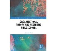 Organizational Theory and Aesthetic Philosophies (Routledge Studies in Management, Organizations and Society) - [Version Originale] Inconnu (Auteur)