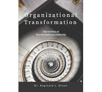 Organizational Transformation: Effectiveness of Transformational Leadership