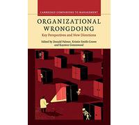 Organizational Wrongdoing: Key Perspectives and New Directions