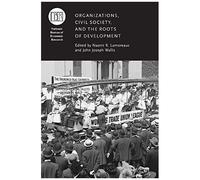 Organizations, Civil Society, And The Roots Of Development