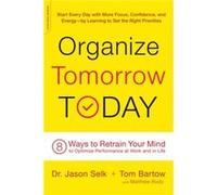 Organize Tomorrow Today by Tom Bartow Jason Selk, Tom Bartow, Matthew Rudy (Auteur)