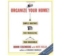 Organize Your Home! Kate Kelly, Ronni Eisenberg (Auteur)