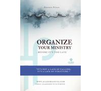 Organize Your Ministry: Before It's Too Late