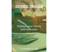 Organize your money, save more and improve your finances in just 5 minutes a day