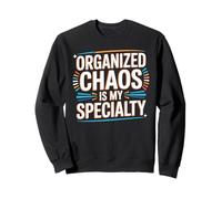 Organized Chaos is My Specialty Concentration désordonnée - Sweatshirt
