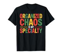 Organized Chaos is My Specialty Concentration désordonnée - T-Shirt