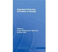Organized Crime and Corruption in Georgia by Louise Shelley