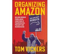 Organizing Amazon Building Worker Power Under Conditions of Fragmentation, Precarity and Regimentation - Tom Vickers - Bristol University Press - ebook (ePub) - Livre