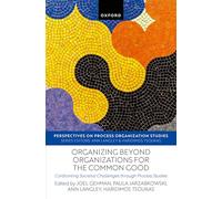 Organizing Beyond Organizations for the Common Good: Confronting Societal Challenges Through Process Studies