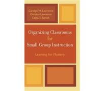 Organizing Classrooms for SmallGroup Instruction by Linda S. Samek Carolyn M. Lawrence, Gordon Lawrence (Auteur)