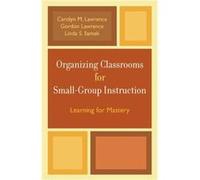 Organizing Classrooms for SmallGroup Instruction by Linda S. Samek Carolyn M. Lawrence, Gordon Lawrence (Auteur)