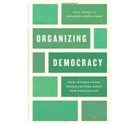 Organizing Democracy: How International Organizations Assist New Democracies (Chicago Series on International and Domestic Institutions) - [Version Originale] Inconnu (Auteur)