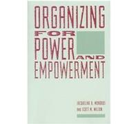 Organizing for Power and Empowerment, Empowering the Powerless: A Social Work Series Jacqueline B. Mondros, Scott M. Wilson (Auteur)