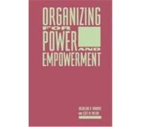 Organizing for Power and Empowerment, Empowering the Powerless: Social Work Jacqueline B. Mondros, Scott M. Wilson (Auteur)