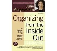 Organizing from the Inside Out: The Foolproof System for Organizing Your Home, Your Office, and Your Life