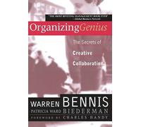 Organizing Genius: The Secrets of Creative Collaboration