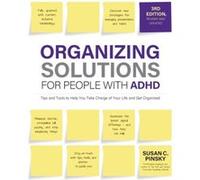 Organizing Solutions for People with ADHD 3rd Edition by Susan Pinsky Susan Pinsky (Auteur)