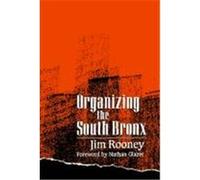Organizing South Bronx Rooney, Jim (Auteur)