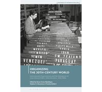 Organizing The 20th-Century World: International Organizations And The Emergence Of International Public Administration, 1920-1960s