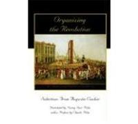 Organizing the Revolution: Selections from Augustin Cochin Cochin, Augustin (Auteur)