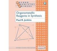 Organometallic Reagents in Synthesis, Oxford Chemistry Primers Paul R. Jenkins (Auteur)