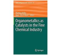 Organometallics As Catalysts In The Fine Chemical Industry