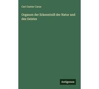 Organon der Erkenntniß der Natur und des Geistes