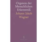 Organon der Menschlichen Erkenntniß