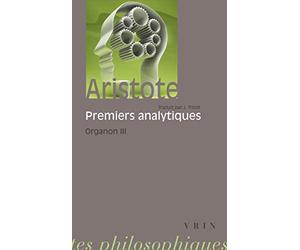 Organon, tome 3 : Les Premiers analytiques
