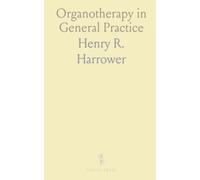 Organotherapy in General Practice: A practical guide to glandular hormone therapies for everyday clinical care