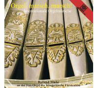 Roland Muhr – Orgel, Marsch, Marsch! – Internat. Orgelmärsche – CD