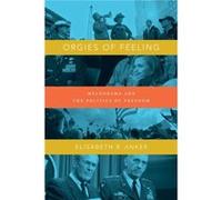 Orgies of Feeling by Elisabeth R. Anker Elisabeth Robin Anker (Auteur)