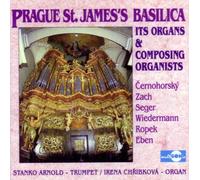 Orgues De La Basilique St Jacques De Prague : Zach, Seger, Eben,