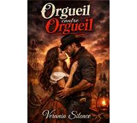 Orgueil contre Orgueil: Western Dark Romance de mariage de convenance, orgueil blessé, obsession possessive et passion en terres sauvages