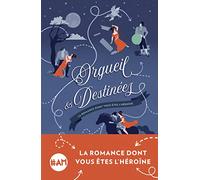 Orgueil Et Destinées - Une Romance Dont Vous Êtes L'héroïne