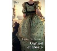 Orgueil et liberté Laura Lee Guhrke (Auteur)
