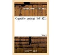 Orgueil et préjugé. Tome 3 Jane Austen (Auteur)