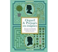 Orgueil et préjugés en énigmes: Plus de 100 énigmes inspirées des romans de Jane Austen