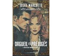 Orgueil et Préjugés - Envoûtant monsieur Darcy Josée Marcotte (Auteur)