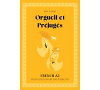 Orgueil et Préjugés. French A2: Pride and Prejudice - French Graded Reader (A2) with dictionary, exercises & flashcards