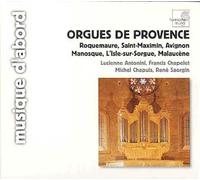 Orgues De Provence : Roquemore, Saint Maximin, Avignon, Manosque, L'isle Sur Sorgue, Malaucène