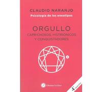Orgullo: Caprichosos, histriónicos y conquistadores