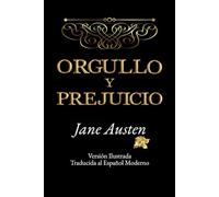 Orgullo y Prejuicio: Versión Ilustrada y Adaptada al Español Moderno